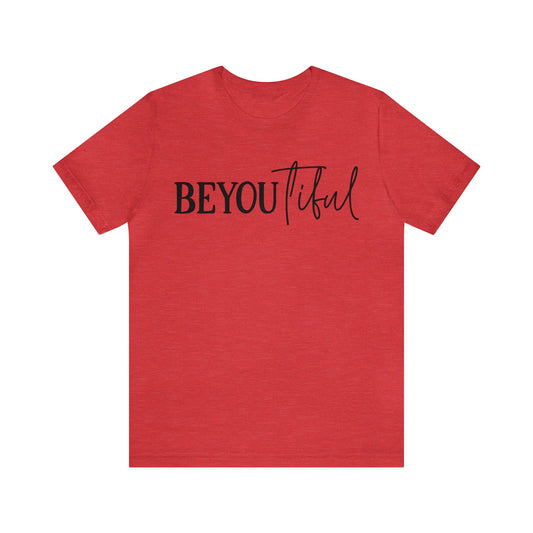 BEYoutiful Unisex Tee (Front and Back Message)