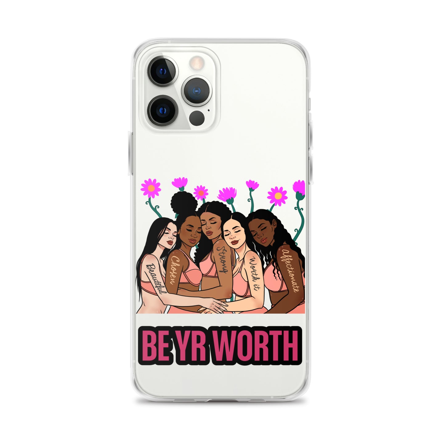 BE YR WORTH Clear Case for iPhone®