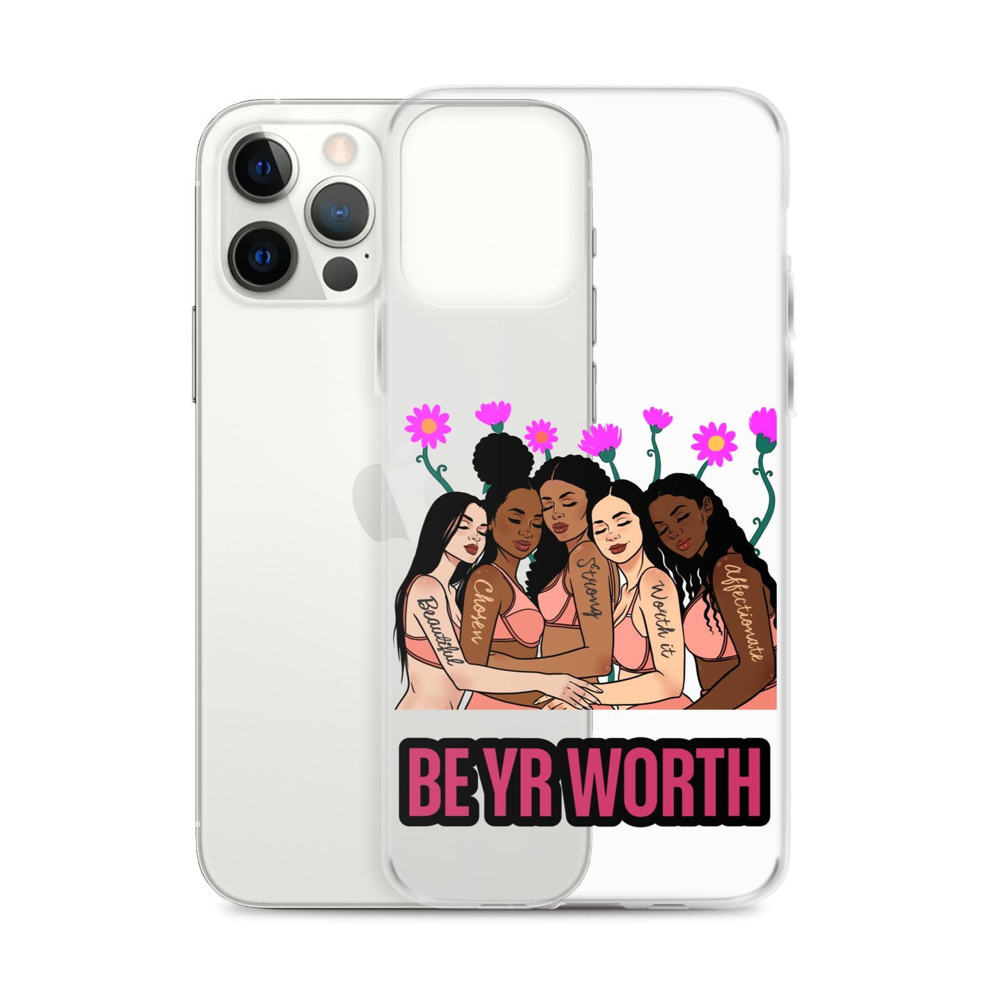 BE YR WORTH Clear Case for iPhone®